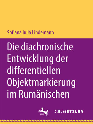 cover image of Die diachronische Entwicklung der differentiellen Objektmarkierung im Rumänischen